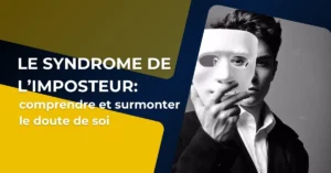 Lire la suite à propos de l’article Le syndrome de l’imposteur chez les dirigeants : comprendre et surmonter le doute de soi